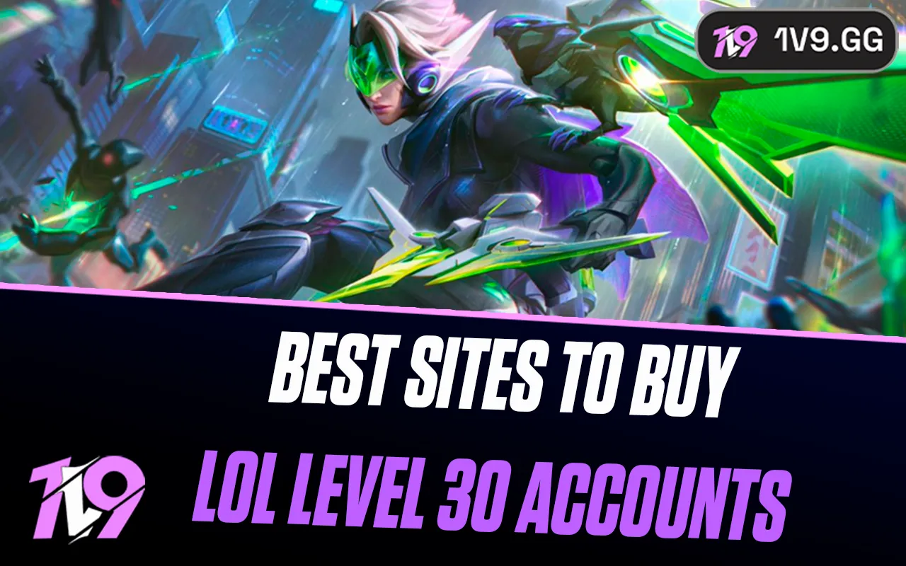 Where to Buy Level 30 LoL Accounts (2026): Top 5 Sites